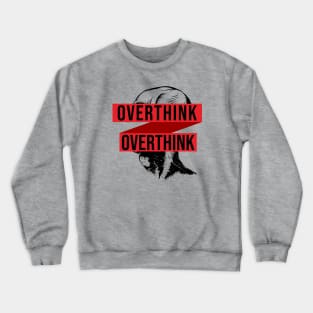 Overthink \ Double Crewneck Sweatshirt